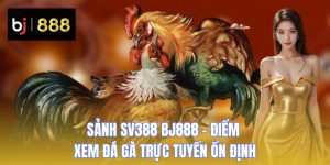 Sảnh SV388 BJ888