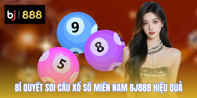 Xổ Số Miền Nam BJ888 - Đổi Đời Thần Tốc Trúng Thưởng Bạc Tỷ 2 xo so mien nam bj888 soi cau