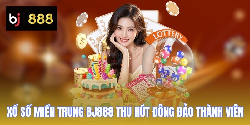 xo so mien trung bj888 thu hut