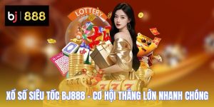 Xổ Số Siêu Tốc BJ888